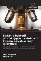Badanie bakterii produkujacych celulaze z zwacza bawolów rasy Jafarabadi B0G3XSHM3J Book Cover
