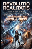 Revolutio Realitatis. Il Muro del Tempo e lo Specchio di Nimrud (Italian Edition) B0HFB7FCR8 Book Cover