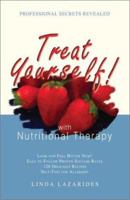 Treat Yourself With Nutritional Therapy: Look and Feel Better Now 1403372705 Book Cover