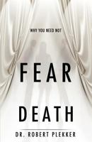 Why You Need Not Fear Death 1624199445 Book Cover