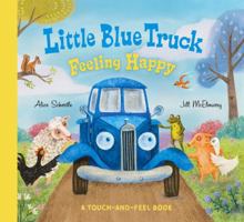 Little Blue Truck Feeling Happy: A Touch-and-Feel Book 0063342707 Book Cover