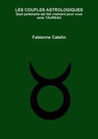 LES COUPLES ASTROLOGIQUES Quel partenaire est fait vraiment pour vous amis TAUREAU (French Edition) 2955785458 Book Cover