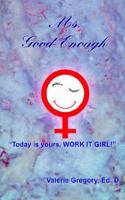 Ms. Good-Enough 1420842900 Book Cover