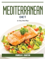 Mediterranean Diet: 21-Day Diet Plan 1804385816 Book Cover