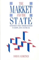 Market and the State: Government Policy Towards Business in Europe, Japan, and the USA 0814714323 Book Cover