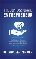 The Compassionate Entrepreneur : Building an Ethical Business with Patience and Integrity that Lasts 195745685X Book Cover