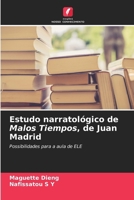 Estudo narratológico de Malos Tiempos, de Juan Madrid (Portuguese Edition) 6209599966 Book Cover