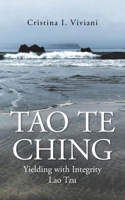 Tao Te Ching: Yielding with Integrity Lao Tzu 1982279850 Book Cover