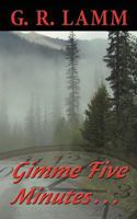 Gimme Five Minutes ... 1468541714 Book Cover