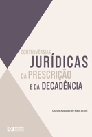 Controvérsias jurídicas da prescrição e da decadência 6585073266 Book Cover