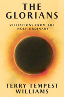 The Glorians: Visitations from the Holy Ordinary 0802165842 Book Cover