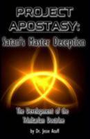 Project Apostasy: Satan's Master Deception 1530804116 Book Cover