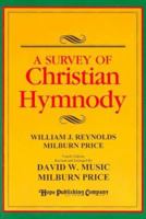 A Survey of Christian Hymnody 0916642321 Book Cover