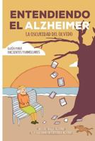 Entendiendo el Alzheimer.: Guia para pacientes y familiares 154852865X Book Cover