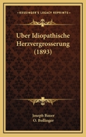 Uber Idiopathische Herzvergrosserung (1893) 1160290474 Book Cover