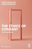 The Ethics of Consent 1032262540 Book Cover