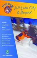Hidden Salt Lake City and Beyond: Including Park City, Deer Valley, Alta, and Snowbird 1569752729 Book Cover