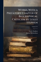 Works. With a prefatory chapter of biographical criticism by Leslei Stephen Volume 07 1177096536 Book Cover