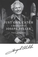 Just One Catch: A Biography of Joseph Heller 0312596855 Book Cover