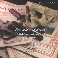 In Alto Il Ferro: Scherma Di Pugnale Per Arditi 1517488958 Book Cover