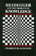 Heidegger and the Problem of Knowledge 0915145626 Book Cover