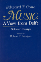 Music: A View from Delft.  Selected Essays 0226114708 Book Cover