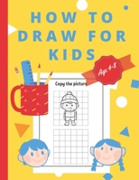 How To Draw For Kids Ages 4-8: Easy And simple Activity Book for Kids to Learn to Draw B08S2ZXRCT Book Cover