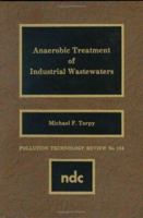 Anaerobic Treatment of Industrial Wastewaters (Pollution Technology Review) 0815511655 Book Cover