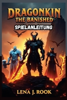 DRAGONKIN THE BANISHED SPIELANLEITUNG: Entdecke die seltenste Beute, geheime Dungeons und Elite-Herausforderungen (German Edition) B0DY881W35 Book Cover
