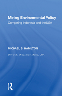Mining Environmental Policy: Comparing Indonesia And the USA (Ashgate Studies in Environmental Policy and Practice) 113835841X Book Cover
