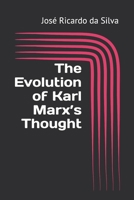 The Evolution of Karl Marx’s Thought B0H6H8VV6B Book Cover