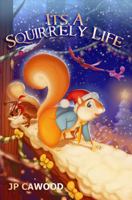 It's a Squirrely Life 0998378682 Book Cover