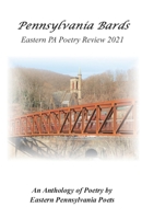 Pennsylvania Bards Eastern PA Poetry Review 2021 195584187X Book Cover