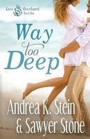 Way Too Deep 1545468931 Book Cover