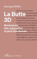 La butte 3D: Montmartre, hier, aujourd'hui et peut-être demain (Écritures) (French Edition) 2343246262 Book Cover
