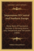 Impressions of Central and Southern Europe 1022071394 Book Cover