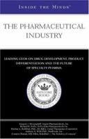Inside the Minds: The Pharmaceutical Industry: Leading CEOs on Drug Development, Product Differentiation and the Future of Specialty Pharma (Inside the Minds) 1587620464 Book Cover