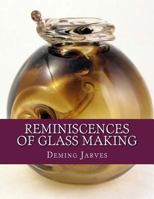Reminiscences of Glass Making 1729858333 Book Cover