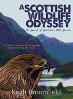 A Scottish Wildlife Odyssey: In search of Scotland's Wild Secrets 1913836134 Book Cover