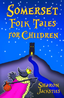 Somerset Folk Tales for Children 0750984805 Book Cover