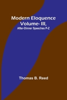 Modern Eloquence: Vol III, After-Dinner Speeches P-Z 9357725555 Book Cover