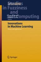 Innovations in Machine Learning: Theory and Applications 3642067883 Book Cover