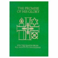 The Promise of His Glory: For the Season from All Saints to Candlemas 0715137263 Book Cover