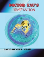 Doctor Fau's Temptation: Diary of the Coronavirus Family Covid-19, Mutations, Variants and Vaccines 1543767540 Book Cover