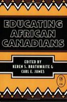 Educating African Canadians (Our Schools Series) 1550285009 Book Cover