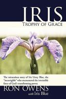 Iris: Trophy of Grace 1934749915 Book Cover