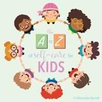A-Z of Self-Care for Kids 1913615804 Book Cover