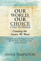 Our World, Our Choice: A Call to Change 1452502161 Book Cover