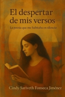 El despertar de mis versos: La poesía que me habitaba en silencio B0FVWHTCZR Book Cover