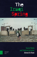 The Iraqi Spring: Social Media and Political Activism 9463725156 Book Cover